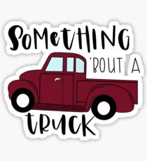 Something 'Bout a Truck Sticker