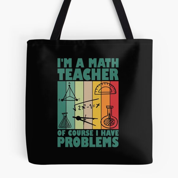 Item preview, I'm A Math Teacher Of Course I Have Problems designed and sold by Stick-Artistry.