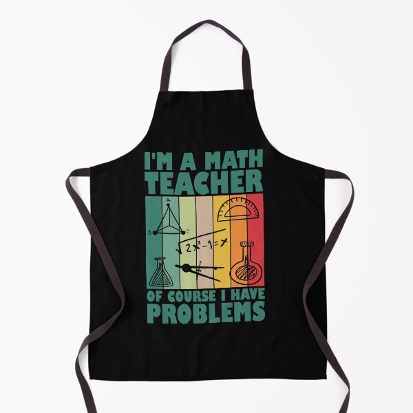 Item preview, I'm A Math Teacher Of Course I Have Problems designed and sold by Stick-Artistry.