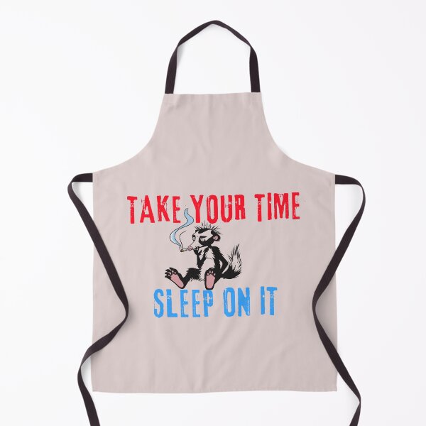 Item preview, Take Your Time Sleep on it designed and sold by ConradoBullhead.