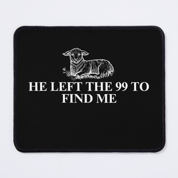Item preview, He Left the 99 to Find Me, Christian Men's Design, Bible Verse Quotes designed and sold by mattlee20.