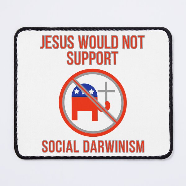 Item preview, Jesus would not support Social Darwinism designed and sold by Rachel the Artist .