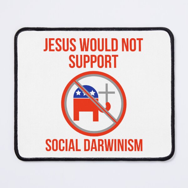 Item preview, Jesus would not support Social Darwinism designed and sold by Rachel the Artist .