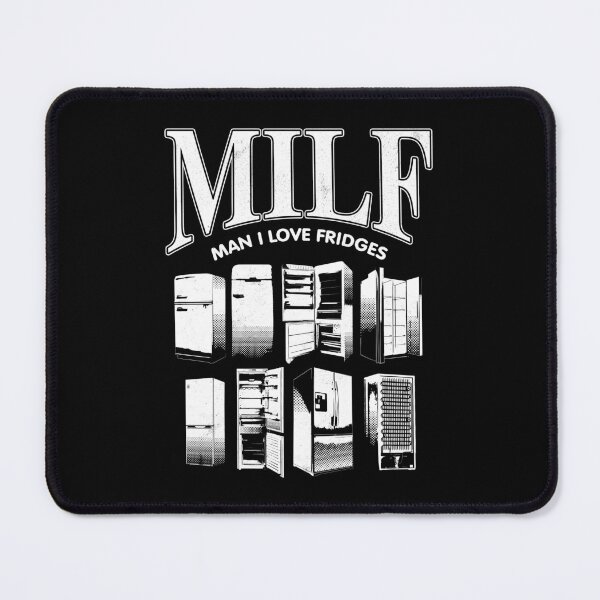 Item preview, MILF - Man I love fridges designed and sold by therocketman.