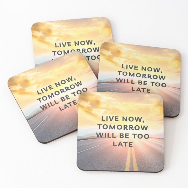 Item preview, Live now, tomorrow will be too late designed and sold by PrintYourStyle.