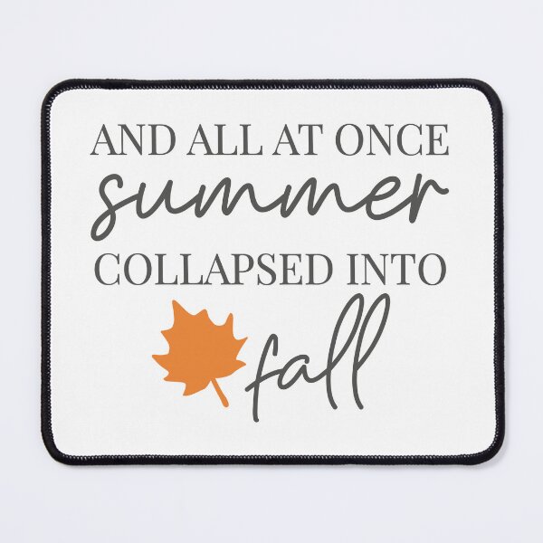 Item preview, And all at once summer collapsed into fall designed and sold by DesignCosmos.