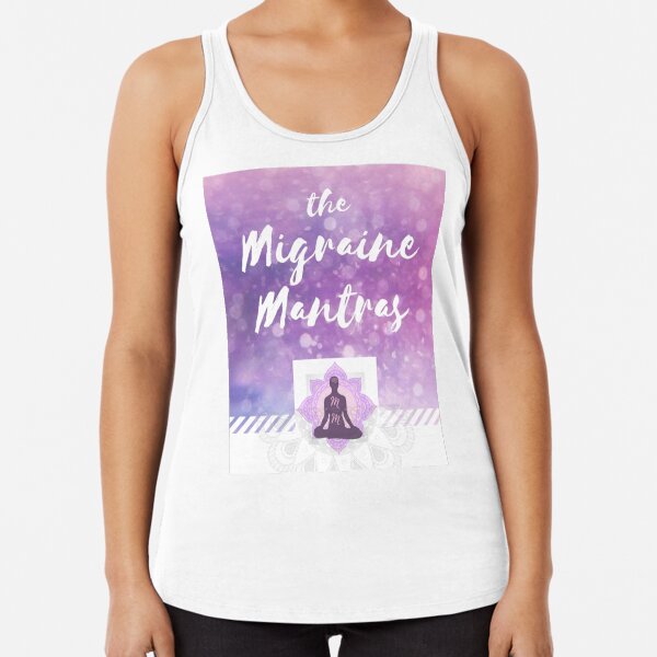 The Migraine Mantras Racerback Tank Top