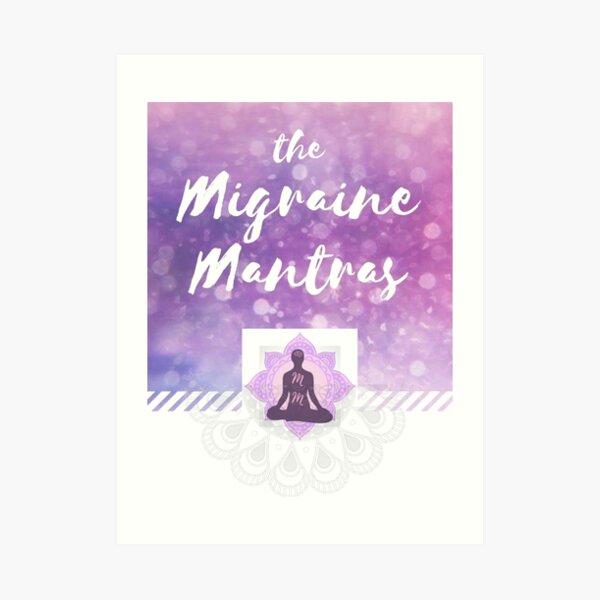 The Migraine Mantras Art Print