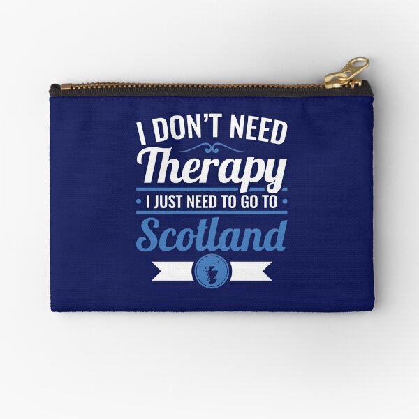 I Don&#39;t Need Therapy I Just Need To Go To Scotland Travel Zipper Pouch