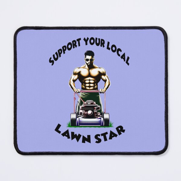 Item preview, Support Your Local Lawn Star 6 designed and sold by DigitalandPhoto.