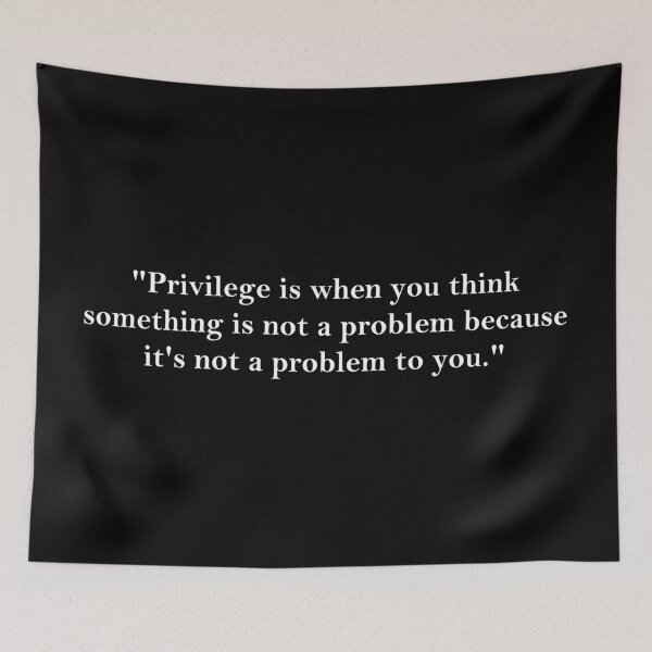 Item preview, Privilege: Not a Problem to You designed and sold by uh-mee-ruh.