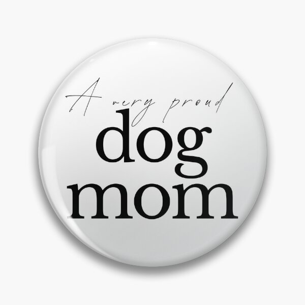 Item preview, A very proud dog mom designed and sold by BobbyAndFriends.