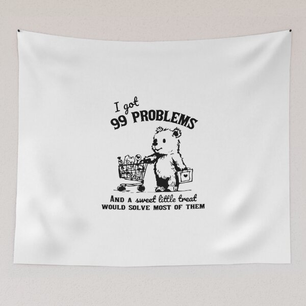 Item preview, I Got 99 Problems… And A Sweet Little Treat Would Solve Most Of Them designed and sold by Buntrockstore.