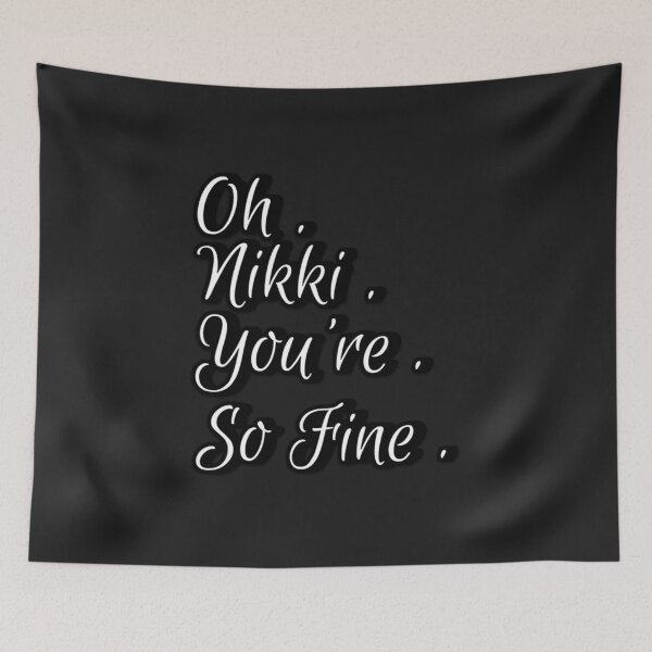 Item preview, Oh Nikki You're So Fine designed and sold by Angelic Gangster.