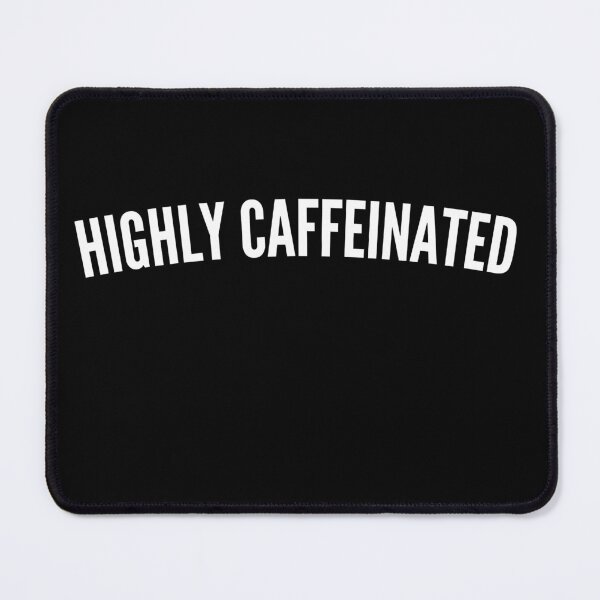 Item preview,  Highly Caffeinated designed and sold by Magicalpallette.