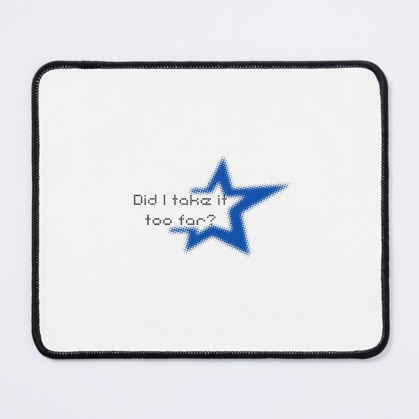 Item preview, Did I take it too far? designed and sold by DrunkCherry.