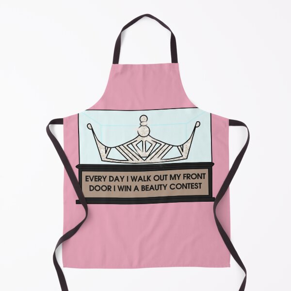 Item preview, Every Day I Walk Out My Front Door I Win A Beauty Contest designed and sold by RooBooCo.