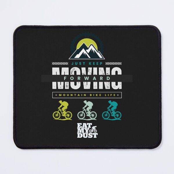 Item preview, MTB Keep Moving Forward - Eat My dust designed and sold by EatMyDust-Bike.