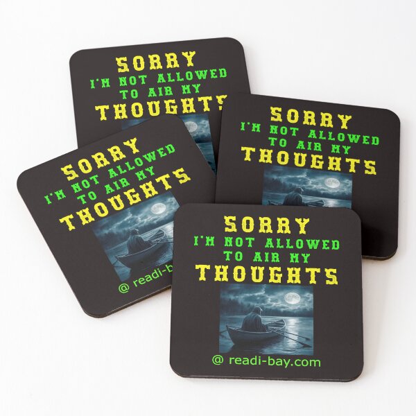 Item preview, Sorry - Im Not Allowed To Air My Thoughts designed and sold by AlienAlmanac.