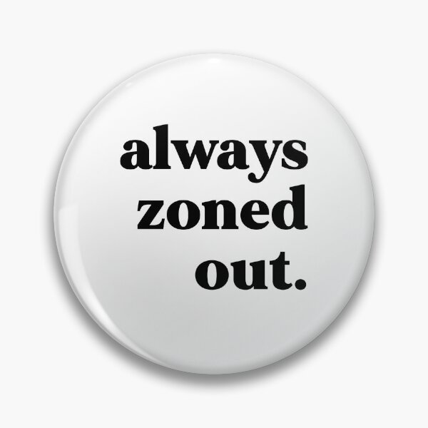 Item preview, Always zoned out designed and sold by weirdly weird.