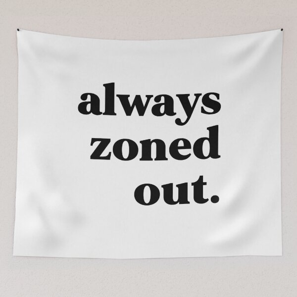 Item preview, Always zoned out designed and sold by weirdly weird.