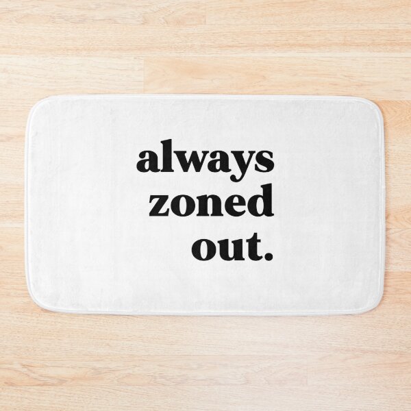 Item preview, Always zoned out designed and sold by weirdly weird.