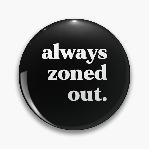 Item preview, Always zoned out designed and sold by weirdly weird.
