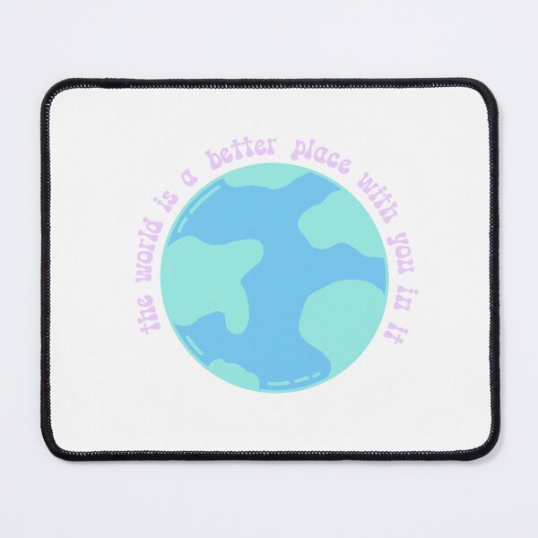 Item preview, The world is a better place designed and sold by Joslyn Rinnels.