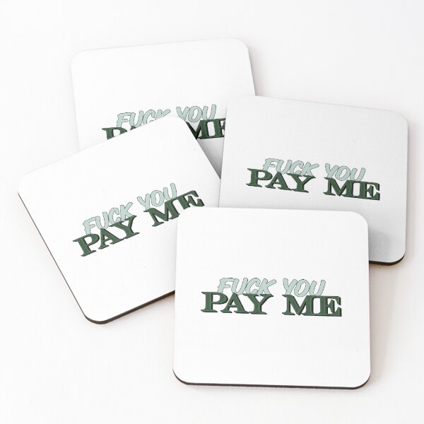 Item preview, Fuck You Pay Me designed and sold by RooBooCo.