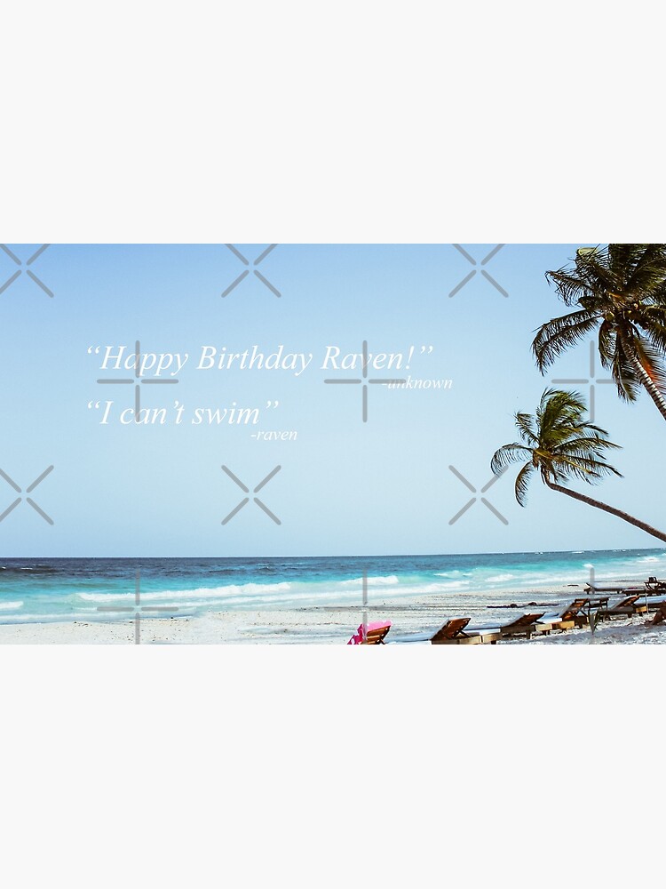 Happy Birthday Raven I Can T Swim