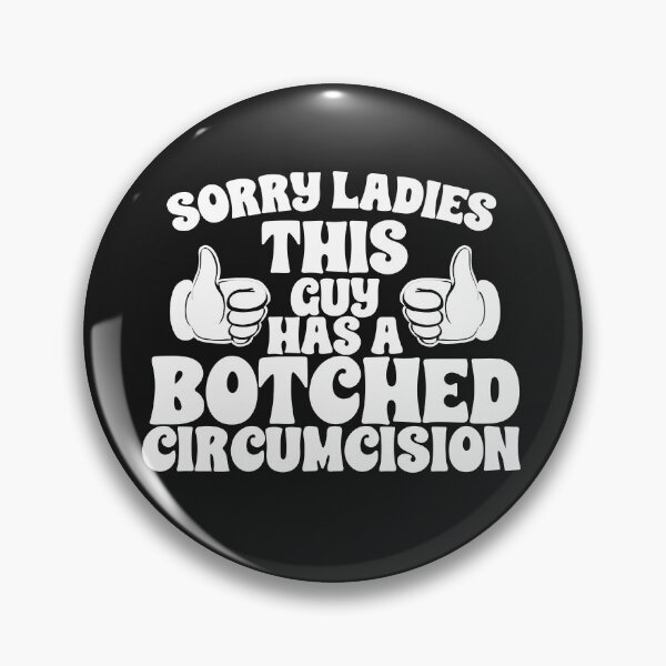Item preview, Sorry Ladies This Guy Has A Botched Circumcision funny Sarcastic meme gift for him designed and sold by rtlabdo.