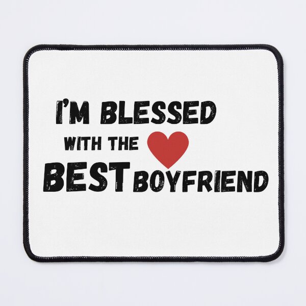 Item preview, I'm blessed with the best boyfriend designed and sold by SaelKamila.