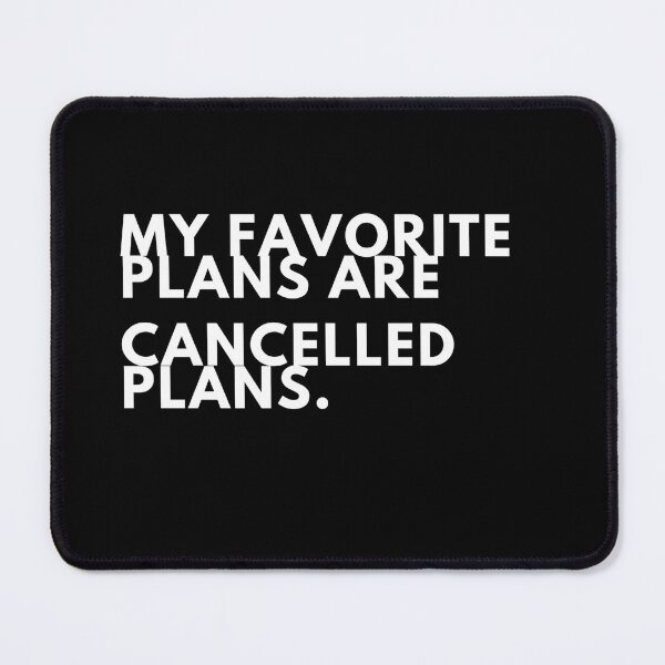 Item preview, My favorite plans are cancelled plans, Brutally honest people designed and sold by beautyjan.