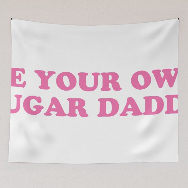 Item preview, be your own sugar daddy designed and sold by rachcreatess.