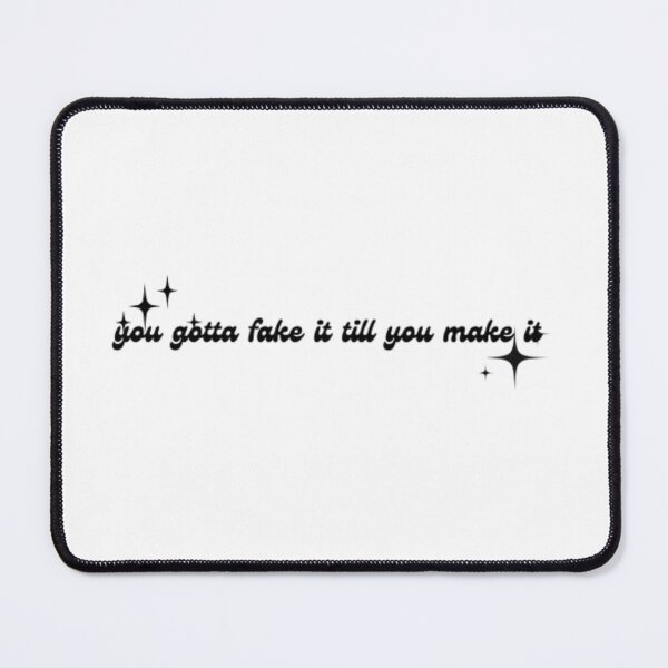 Item preview, You gotta fake it till you make it designed and sold by HarukaIchigo.