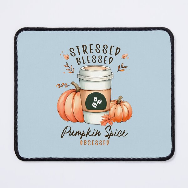 Item preview, Stressed Blessed Pumpkin Spice Obsessed designed and sold by HowToCanadian.
