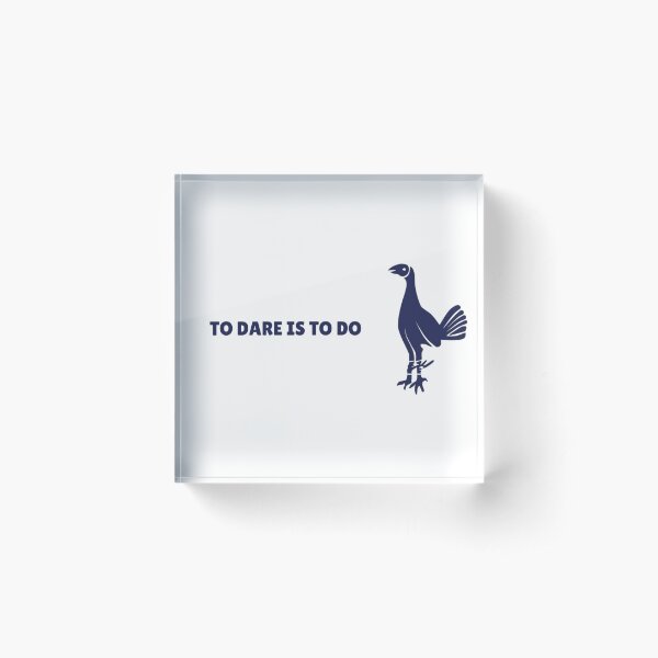 Item preview, To Dare Is To Do designed and sold by MDC-99.