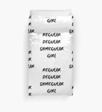 Regular regular shmegular girl Duvet Cover