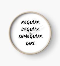 Regular regular shmegular girl Clock