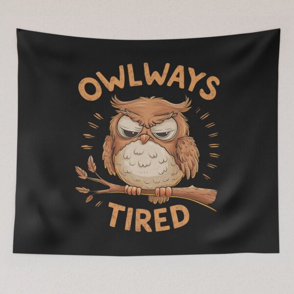 Item preview, OWL - OWLways Tired designed and sold by 123ks.