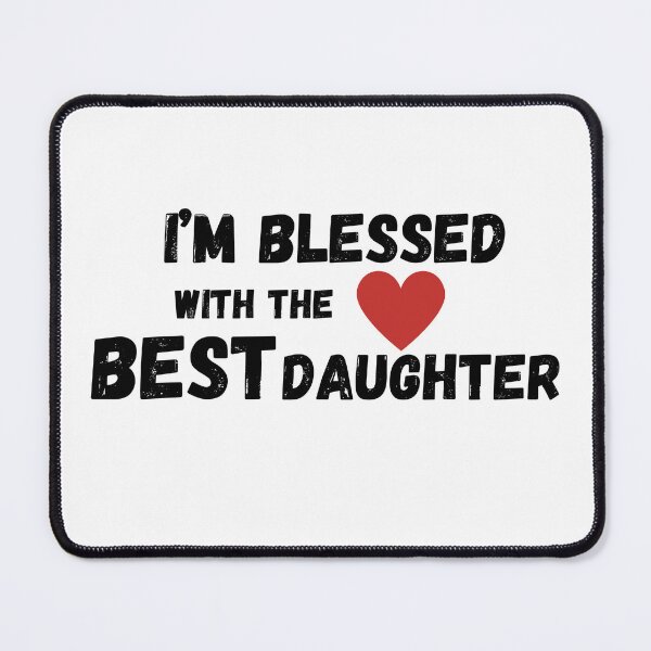 Item preview, I'm blessed with the best daughter designed and sold by SaelKamila.