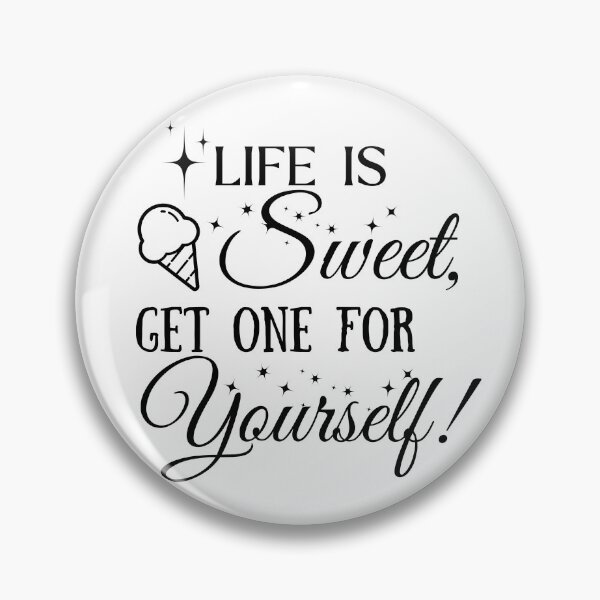 Item preview, Celebrate the sweetness of life with our 'Life is sweet, get one for yourself' collection—treat yourself today designed and sold by rajenrishi.