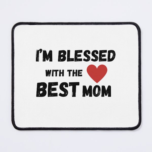 Item preview, I'm blessed with the best mom designed and sold by SaelKamila.