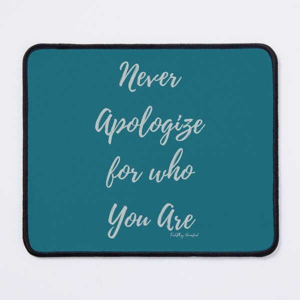 Item preview, Never Apologize for who You Are designed and sold by HomeFreewithMe.