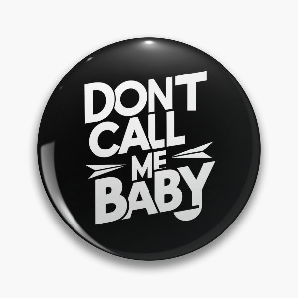 Item preview, Dont call me baby designed and sold by NiRia Spot.