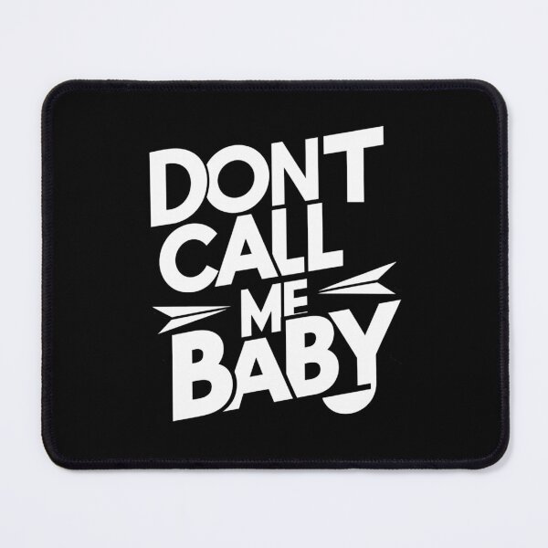 Item preview, Dont call me baby designed and sold by NiRia Spot.