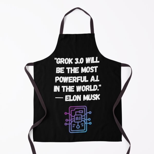 Item preview, "Grok 3.0 will be the most powerful A.I. in the world."  一 Elon Musk designed and sold by MiJeDesigns.