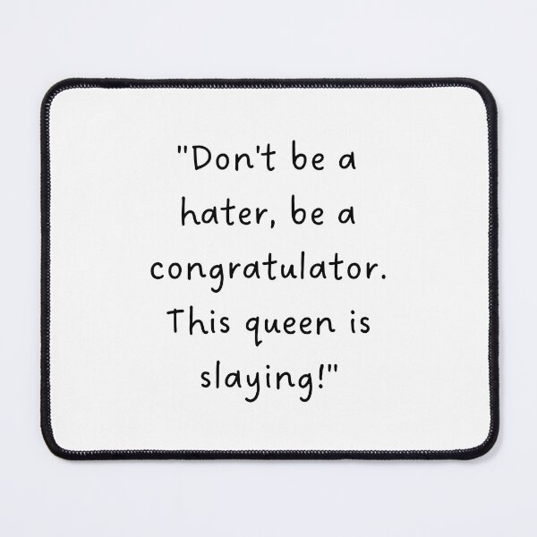 Item preview, "Don't be a hater, be a congratulator. This queen is slaying!" | Handwritten-Style Font | Minimalistic designed and sold by RM-Journey.