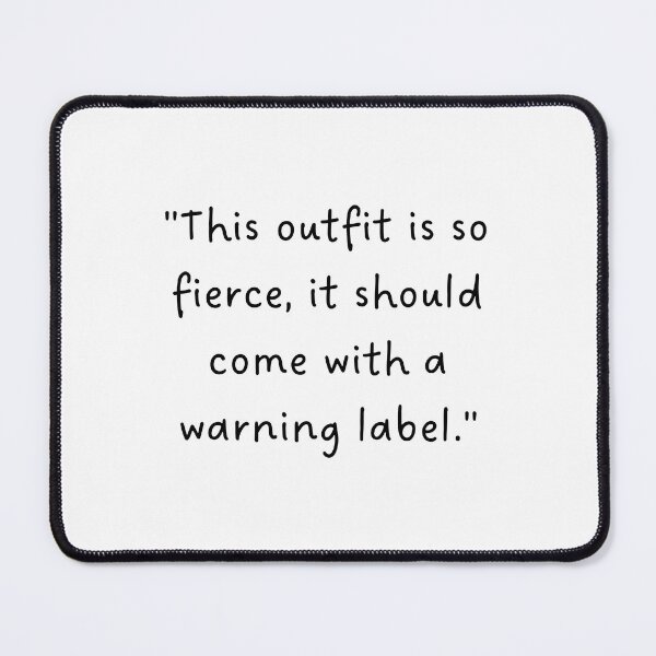 Item preview, "This outfit is so fierce, it should come with a warning label." | Handwritten-Style Font | Minimalistic designed and sold by RM-Journey.