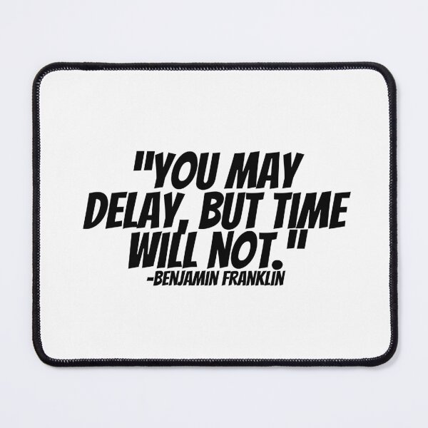 Item preview, Benjamin Franklin - You May Delay, But Time Will Not. designed and sold by CharmStudio.